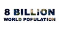 8 billion world population concept text isolated on an earth map, World population day