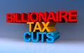 Billionaire tax cuts on blue