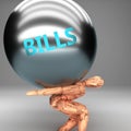 Bills as a burden and weight on shoulders - symbolized by word Bills on a steel ball to show negative aspect of Bills, 3d