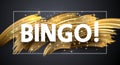 Bingo shiny poster with golden brush strokes on grey background.