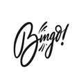 Bingo sign. Hand drawn lettering. Black ink. Vector illustration.