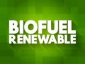 Biofuel renewable - derived entirely from plant-based organic materials, text concept for presentations and reports