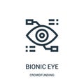 bionic eye icon vector from crowdfunding collection. Thin line bionic eye outline icon vector illustration