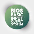 BIOS - Basic Input Output System acronym, technology concept background