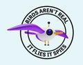 Birds arenÃ¢â¬â¢t real, it flies it spies, government bird drone meme