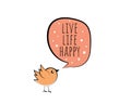 Live happy life vector. Bird cartoon illustration with a message in the cloud Royalty Free Stock Photo