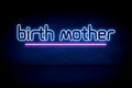 birth mother - blue neon announcement signboard