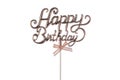 Birthday cake topper with glittery text and bow Happy Birthday isolated on white background Royalty Free Stock Photo