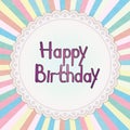Birthday card. Happy birthday greeting card with bright multicolored ribbons