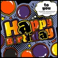 Birthday card in style comic book, speech bubble and balloons. Vector. Royalty Free Stock Photo