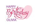 Birthday greeting card with the name Olivia. Elegant hand lettering and a big pink heart. Isolated design element