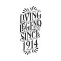 1914 birthday of legend, Living Legend since 1914