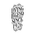 1926 birthday of legend, Living Legend since 1926