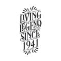 1941 birthday of legend, Living Legend since 1941