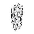 1968 birthday of legend, Living Legend since 1968