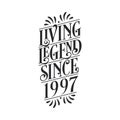 1997 birthday of legend, Living Legend since 1997