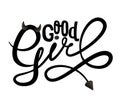 Good girl slogan with hand drawn lettering. T shirt design.