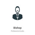 Bishop vector icon on white background. Flat vector bishop icon symbol sign from modern professions & jobs collection for mobile