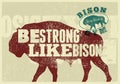 Bison silhouette phrase typographical vintage grunge style poster. Be strong like bison. Bison Gym icon, logo, label, sign, badge. Royalty Free Stock Photo