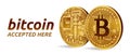 Bitcoin accepted sign emblem. 3D isometric Physical bit coin with text Accepted Here. Crypto currency. Golden coins with bitcoin s Royalty Free Stock Photo