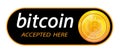Bitcoin logo of crypto currency with an inscription accepted here Royalty Free Stock Photo