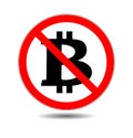 Bitcoin not accepted sign. Crypto monets not allowed icon with red circle. Virtual currency exchange concept. Stop Bitcoin. It is