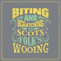 Biting and scratching is Scots folks wooing - English saying - vintage style poster design