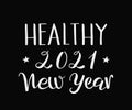 Healthy New Year 2021 handwritten lettering  modern brush calligraphy. White isolated calligraphic vector text. Royalty Free Stock Photo