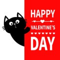 Black cat holding big signboard. Cute cartoon funny kitten kitty hiding behind paper. Happy Valentines Day Calligraphy lettering t