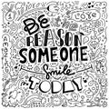 Black color Doodle design of vector image with message Be the reason someone smiles today