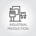 Black flat line vector icon of industrial production concept. Linear logo