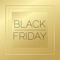 Black Friday gold and black vector. Golden sale banner sign. Illustration for clearance, advertisement, discount, shopping Royalty Free Stock Photo