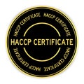 Black and gold round label sticker with word HACCP certificate on white background