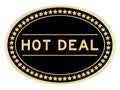 Black and gold sticker with word hot deal on whitebackground