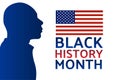 Black History Month concept with silhouette of african american man and beautiful lettering. Patriotic template for Royalty Free Stock Photo