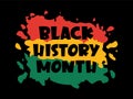 Black History Month Hand Lettering Text Design on red, yellow and green background. African American History. For poster, card, Royalty Free Stock Photo