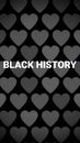 Black history month in real-life, with vertical art picture black heart texture.