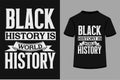 About Black History Is World History T-shirt Design