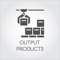 Black icon of output products concept. Modern equipment for factories and plants