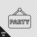 Black line Signboard party icon isolated on transparent background. Vector