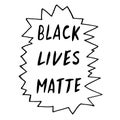 Black lives matte - vector lettering doodle handwritten on theme of antiracism, protesting against racial inequality and Royalty Free Stock Photo