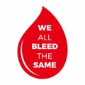 We All Bleed The Same
