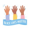 Black lives matter banner for protest, raised hands activists, awareness campaign against racial discrimination