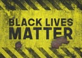 A Black Lives Matter BLM warning sign graphic illustration for use as poster to raise awareness about racial inequality