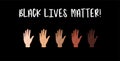 Black lives matter. Hands with different skin colors . Vector illustration