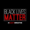 Black lives matter. I can`t breathe. Protest banner about human right of black people in USA. Vector illustration