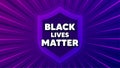 Black lives matter message. Demonstration protest quote. Vector