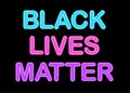 Black lives matter neon signboard. End Racism banner for social media. Typography vector illustration in glowing neon style.
