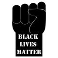 Black lives matter. Quote, text, slogan. Poster, banner, flyer with raised up arm and with strong fist.