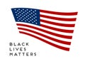 Black Lives Matter Text. Template banner with USA national flag. Civil rights for people. African power vector concept. Vector